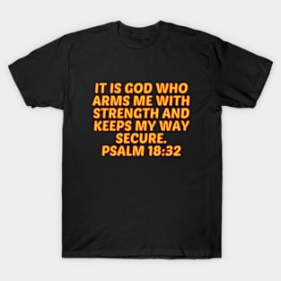 Bible Verse Psalm 18:32 T-Shirt